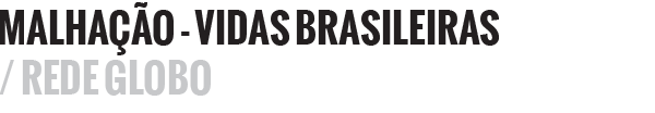 Malhação - Vidas brasileiras